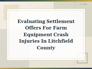 Evaluating Farm Crash Settlements in Litchfield County
